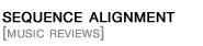 Sequence Alignment [music reviews]